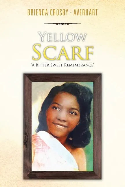 Yellow Scarf: "A Bitter Sweet Remembrance" - Paperback