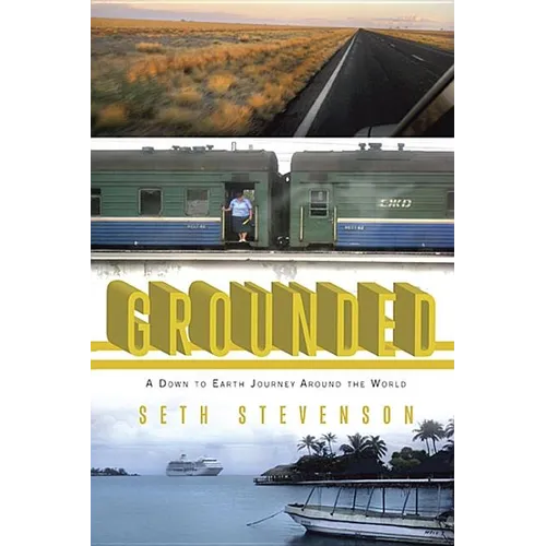 Grounded: A Down to Earth Journey Around the World - Paperback