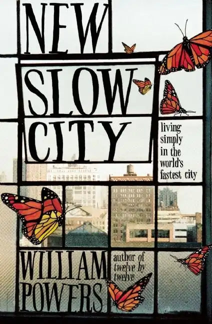 New Slow City: Living Simply in the World's Fastest City - Paperback
