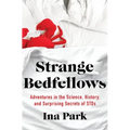 Strange Bedfellows: Adventures in the Science, History, and Surprising Secrets of Stds - Paperback