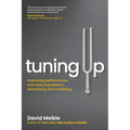 Tuning Up: Improving performance and reducing stress in advertising and marketing - Paperback
