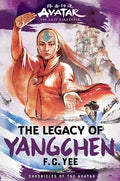 Avatar: The Last Airbender: The Legacy of Yangchen (Chronicles of the Avatar Book 4) - Hardcover