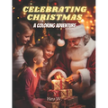 Celebrating Christmas: A coloring adventure: A coloring book for kids and young adults - Paperback