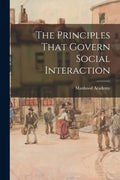 The Principles That Govern Social Interaction - Paperback