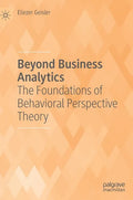 Beyond Business Analytics: The Foundations of Behavioral Perspective Theory - Hardcover