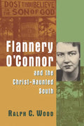 Flannery O'Connor and the Christ-Haunted South - Paperback