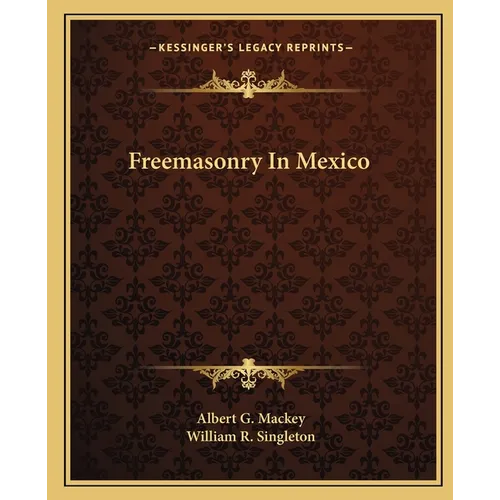 Freemasonry In Mexico - Paperback