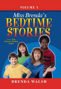 Miss Brenda's Bedtime Stories: True Character Building Stories for the Whole Family! - Hardcover
