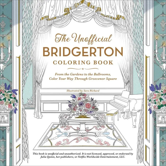 The Unofficial Bridgerton Coloring Book: From the Gardens to the Ballrooms, Color Your Way Through Grosvenor Square - Paperback