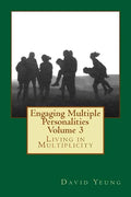 Engaging Multiple Personalities Volume 3: Living in Multiplicity - Paperback