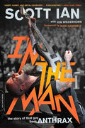 I'm the Man: The Story of That Guy from Anthrax - Paperback