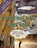 Constructing Cane Rods: Secrets of the Bamboo Fly Rod - Paperback