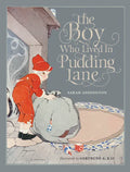 The Boy Who Lived in Pudding Lane: Being a True Account, If Only You Believe It, of the Life and Ways of Santa, Oldest Son of Mr. and Mrs. Claus - Hardcover