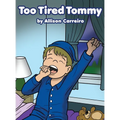 Too Tired Tommy - Hardcover
