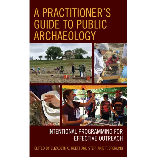 A Practitioner's Guide to Public Archaeology: Intentional Programming for Effective Outreach - Paperback