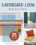 Cardboard Loom Weaving: 25 Fast and Easy Projects - Paperback