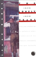 The Lonely Years: 1925-1939: Unpublished Stories and Correspondence - Paperback