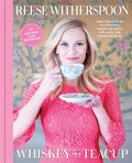 Whiskey in a Teacup: What Growing Up in the South Taught Me about Life, Love, and Baking Biscuits - Hardcover