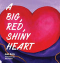 A Big, Red, Shiny Heart - Hardcover