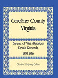 Caroline County, Virginia Bureau of Vital Statistics Death Records, 1853-1896 - Paperback