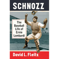 Schnozz: The Baseball Life of Ernie Lombardi - Paperback