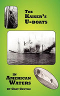 The Kaiser's U-Boats in American Waters - Paperback