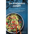 Comidas Clean / Clean Eats: Over 200 Delicious Recipes to Reset Your Body's Natural Balance and Discover What It Means to Be Truly Healthy - Paperback
