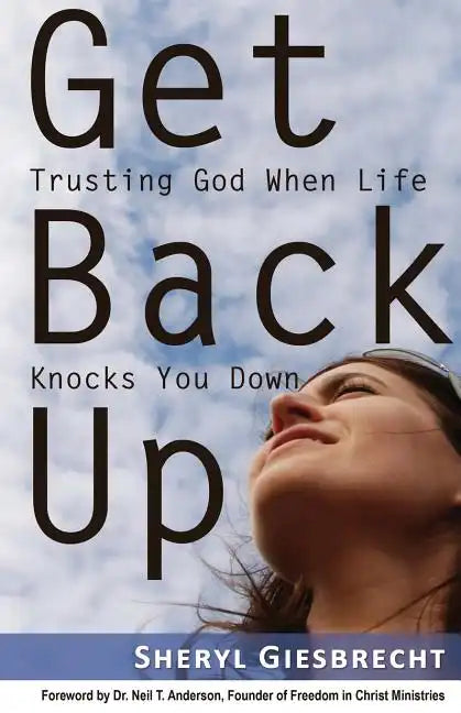 Get Back Up: Trusting God When Life Knocks You Down - Paperback