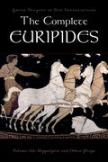 The Complete Euripides: Volume III: Hippolytos and Other Plays - Paperback