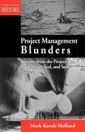Project Management Blunders: Lessons from the Project That Built, Launched, and Sank Titanic - Paperback