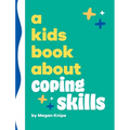 A Kids Book About Coping Skills - Hardcover