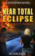 Near Total Eclipse: Solar Plexus 2 (a Dystopian Emp Post-Apocalyptic Fiction Novel) - Paperback