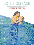 Loie's Disease: A Book About Leukodystrophy - Paperback