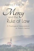Mercy and the Rule of Law: A Theological Interpretation of Amoris Laetitia - Paperback