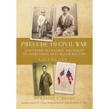 Prelude to Civil War: Southern Economic Necessity VS Northern Anti-Black Racism - Paperback