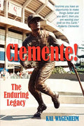 Clemente!: The Enduring Legacy - Paperback