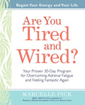 Are You Tired and Wired?: Your Proven 30-Day Program for Overcoming Adrenal Fatigue and Feeling Fantastic - Paperback
