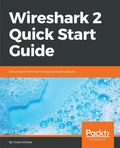 Wireshark 2 Quick Start Guide: Secure your network through protocol analysis - Paperback
