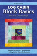 Log Cabin Block Basics, Revised Edition: Step-By-Step, Carry-Along Guide to Log Cabin Block Techniques - Paperback