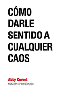 Como Darle Sentido a Cualquier Caos - Paperback