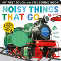 Noisy Things That Go: Includes Six Sounds! - Board Book