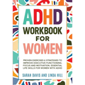 ADHD Workbook for Women: Proven Exercises & Strategies to Improve Executive Functioning, Focus and Motivation. Essential Life Skills for Women with AD - Paperback