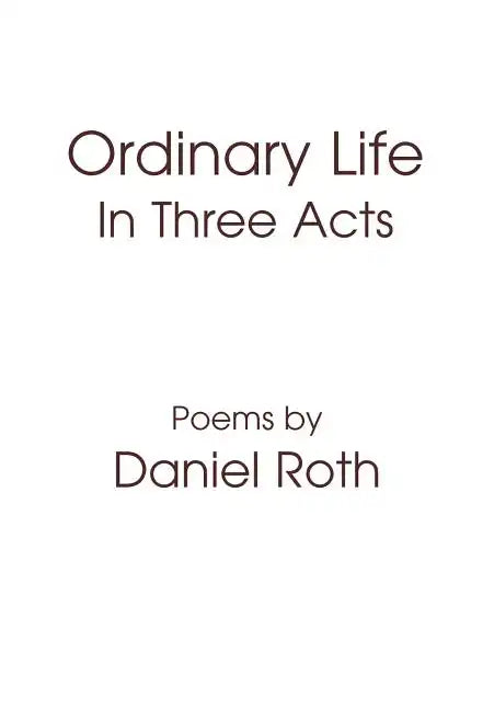 Ordinary Life: In Three Acts - Hardcover