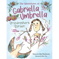 The Adventures of Gabriella Umbrella: Grandmother's Garden - Paperback