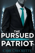 The Pursued Patriot: Georgia Patriots Romance - Paperback