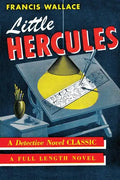 Little Hercules: (A Golden-Age Mystery Reprint) - Paperback