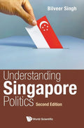 Understanding Singapore Politics (Second Edition) - Hardcover