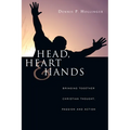 Head, Heart and Hands: Bringing Together Christian Thought, Passion and Action - Paperback