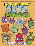 How to Draw Cute Monsters: Learn How to Draw Monsters for Kids with Step by Step Guide - Paperback