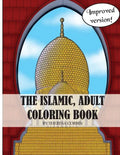The Islamic Adult Coloring Book: 2nd Edition - Paperback